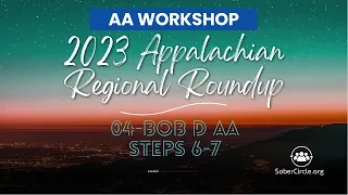 04-Bob D AA Steps 6-7 at the 2023 Appalachian Regional Roundup #12steps #AA #sobriety