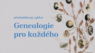 Genealogie pro každého // Cyklus přenášek // Roman Klimeš