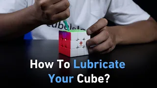 How To Lubricate Your 3x3 Cube | Full Tutorial | Cubelelo