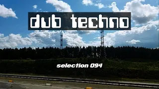 DUB TECHNO || Selection 094 || Shadows