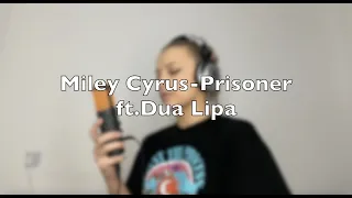 Miley Cyrus - Prisoner (ft.Dua Lipa) | Cover By Elena