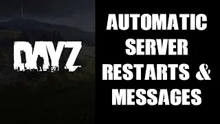 DayZ Console Modding Beginners Guide: Creating & Editing Server Restarts With Messages.xml