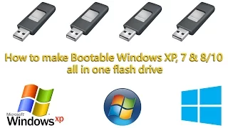 How To Make Bootable Windows XP, 7 & 8/10 all in one flash drive