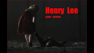 Henry Lee (cover - version)