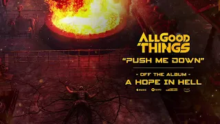 All Good Things - Push Me Down (Official Audio)