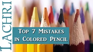 Top 7 Colored Pencil Mistakes that Beginners Make - Lachri