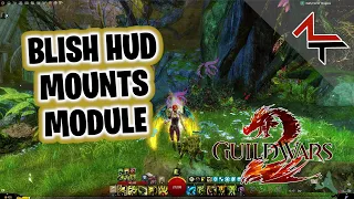 Blish HUD overlay - Guild Wars 2 | Awesome mounts module with radial functionality