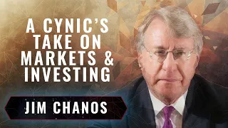 The Long (and Short) of it: A Cynic’s Take on Markets & Investing | Jim Chanos