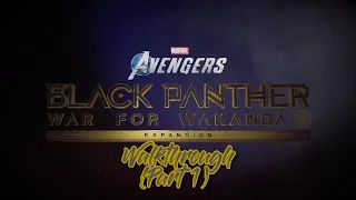 Marvel's Avengers: Black Panther War For Wakanda Walkthrough (Part 1)