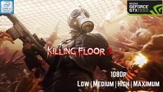 Killing Floor 2 Gameplay GTX 1050 | 1080P All Settings Tested | MSI GF63
