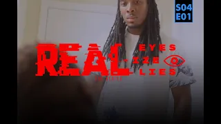 Real Eyes Realize Real Lies: The FINAL Season S4 Ep1