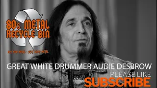 Great White Audie Desbrow. Jail, Drugs, And Rock & Roll. The Real Story!