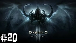 Diablo III: Reaper of Souls. Часть 20 (5 акт Девы смерти и пламени)