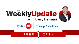 Weekly Update with Larry Berman - June 1, 2024