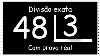 Como fazer divisão: 48 dividido por 3 | Tirando a prova real