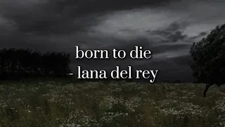 born to die- lana del rey (lyrics) *lanaslyrics*