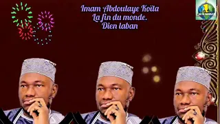 Imam Abdoulaye Koïta la fin du monde dien laban