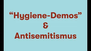 "Hygiene-Demos" & Antisemitismus