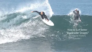 How to Surf Better Series Regular Footers "Backside Snaps" Ep. 1