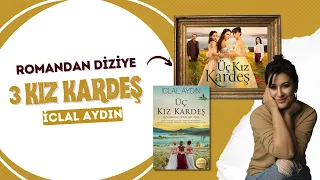 Romandan Diziye: Üç Kız Kardeş - İclal Aydın