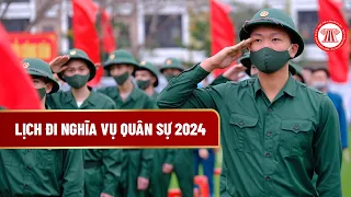 Lịch đi nghĩa vụ quân sự 2024 | THƯ VIỆN PHÁP LUẬT