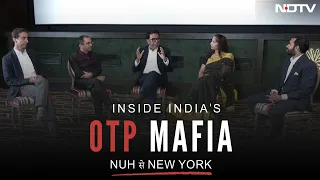 Nuh To New York: Inside India's OTP Mafia