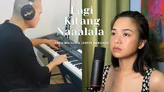 LAGI KITANG NAAALALA - Lara Maigue & Jesper Mercado