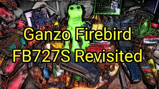 (924) Ganzo Firebird FB727S Revisited