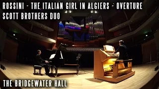 ROSSINI - THE ITALIAN GIRL IN ALGIERS OVERTURE - PIANO & ORGAN - THE BRIDGEWATER HALL