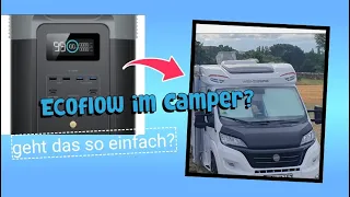 Ecoflow im Camper ohne Netzvorrangschaltung. Einfach für Jedermann? Knaus/Weinsberg Wohnmobil