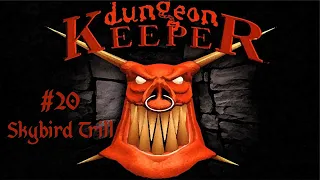 Dungeon Keeper Original Campaign | 20 - Skybird Trill