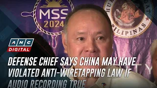 Defense chief says China may have violated Anti-Wiretapping Law if audio recording true | ANC