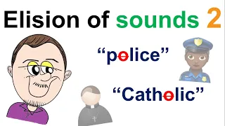 Elision of sounds / syllables 2 - Connected speech