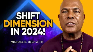 Global 2024 SHIFT: Rapid MANIFESTATION Has Begun! Vibration, God or Destiny?  | Michael Beckwith