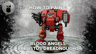 Contrast+ How to Paint: Leviathan Blood Angels Ballistus Dreadnought
