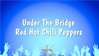 Under The Bridge - Red Hot Chili Peppers (Karaoke Version)