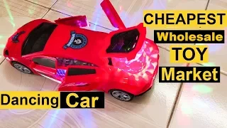 Cheapest Wholesale Toy Market | Dancing Car at Cheapest Rate |  [Wholesale/Retail]  | ToysVala