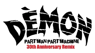 Demon (Part Man Part Machine Remix)