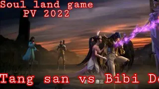 |SOUL LAND|GAME PV 2022 - Asura God(Tangsan) vs Rakshasa God(BibiDong)