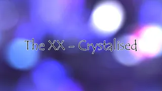 The XX - Crystalised (Lyric Video)