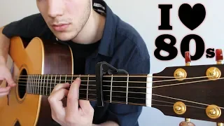 4 fun 80s Songs to play on Guitar (FINGERSTYLE)