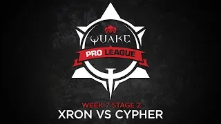 Xron vs Cypher - Quake Pro League - Stage 2 Week 7