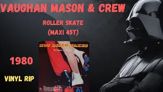 Vaughan Mason & Crew – Roller Skate (1980) (Maxi 45T)