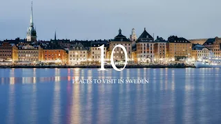 Top 10 Must Visit Places in Sweden