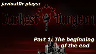 Darkest Dungeon Part 1 - Starting my PC Normal Playthrough!