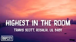 Travis Scott - HIGHEST IN THE ROOM (Lyrics) ft. ROSALÍA, Lil Baby (Remix)