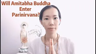 Will Amitabha Buddha Enter Parinirvana?