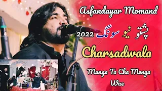 Asfandayar Momand | Pashto New Song 2022 | Charsadwala | Munga Ta Che Menga Wae