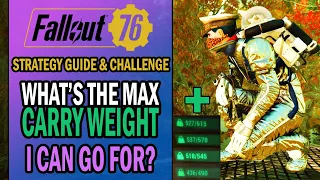 Fallout 76 - What's the MAX CARRY WEIGHT That I Can Go For? | Strategy Guide & Challenge