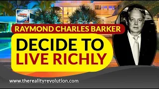 Raymond Charles Barker Decide To Live Richly